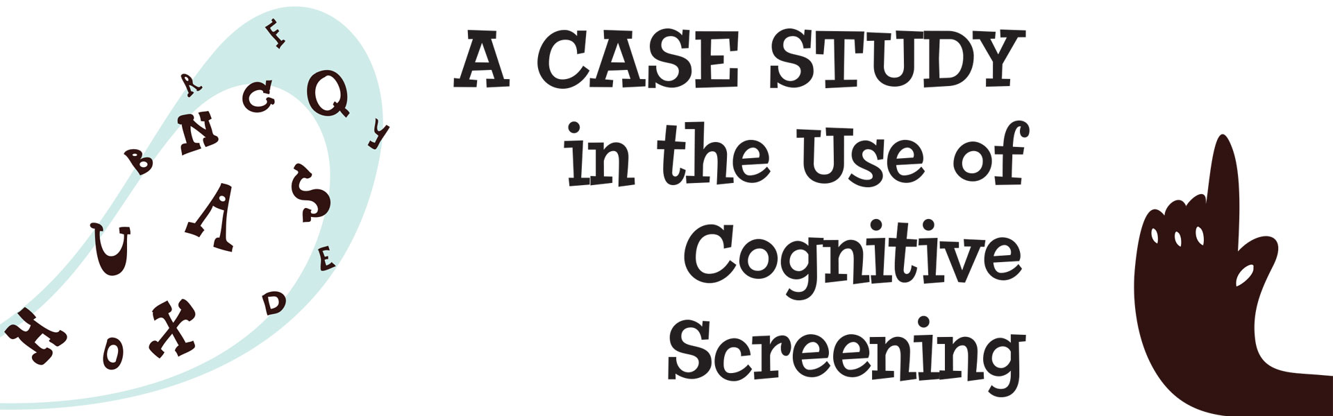 A Case Study in the Use of Cognitive Screening