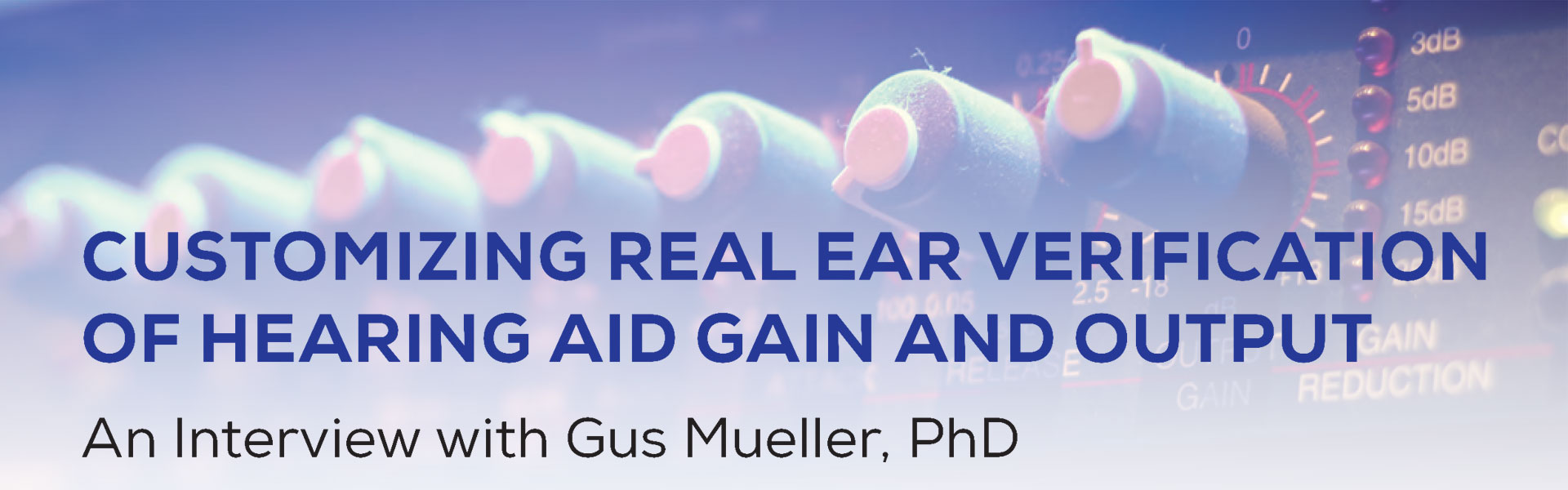 Customizing Real Ear Verification of Hearing Aid Gain and Output