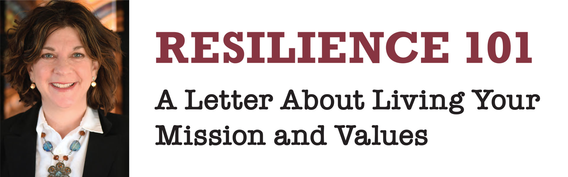 Resilience 101: A Letter About Living Your Mission and Values