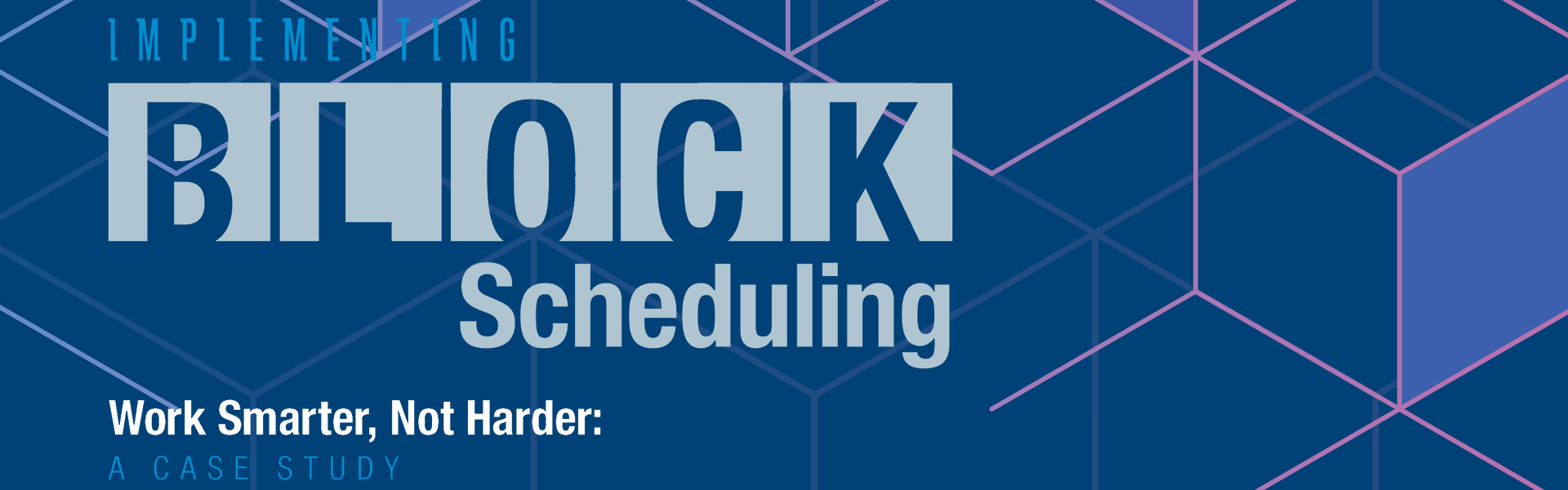 Implementing Block Scheduling: Work Smarter, Not Harder