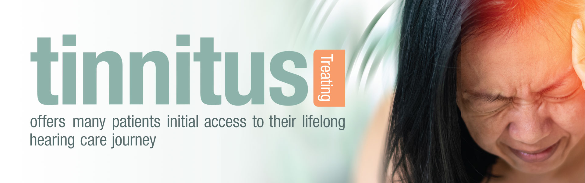 Treating Tinnitus Offers Many Patients Initial Access to their Lifelong Hearing Care Journey