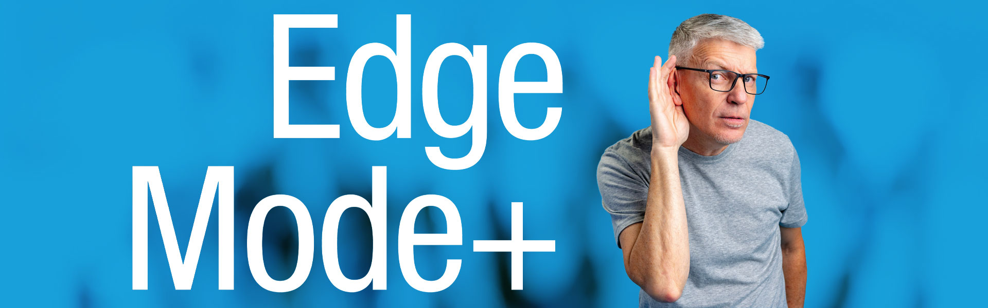 Edge Mode+: On-demand processing improves speech recognition and listening effort in hearing-aid users