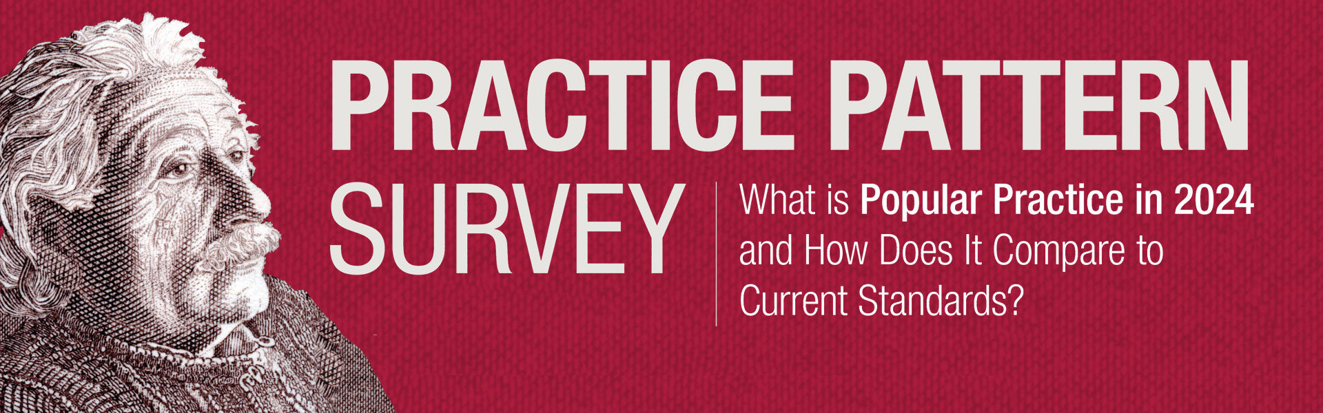 Practice Pattern Survey: What is Popular Practice in 2024 and How Does It Compare to Current Standards?