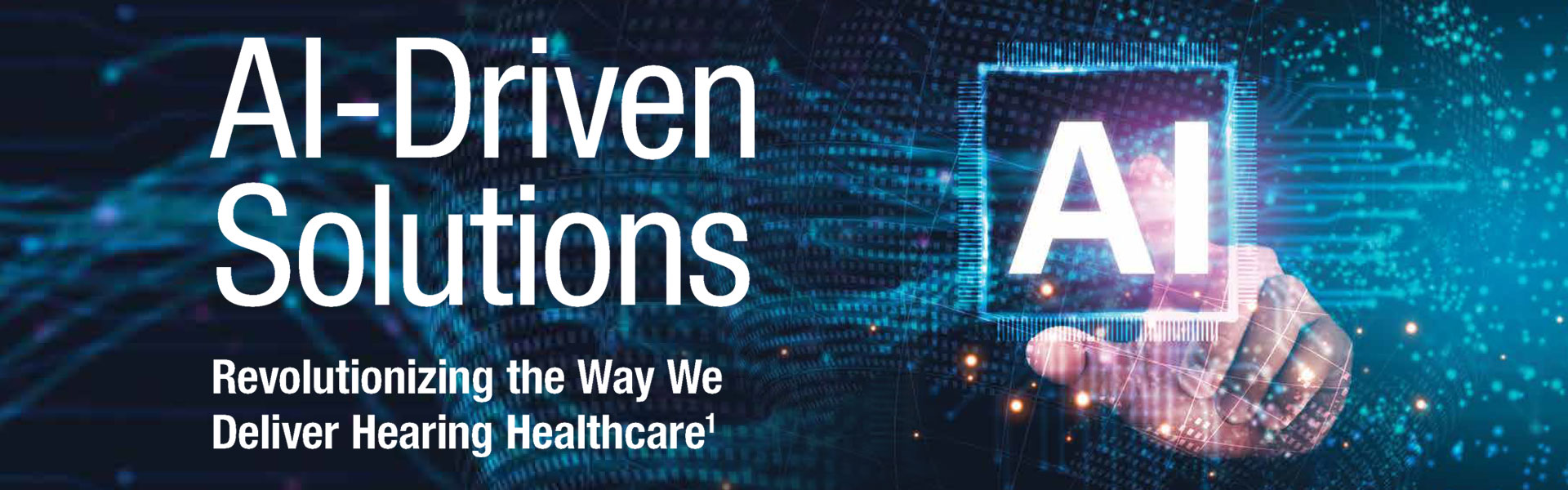 AI-Driven Solutions: Revolutionizing the Way We Deliver Hearing Healthcare