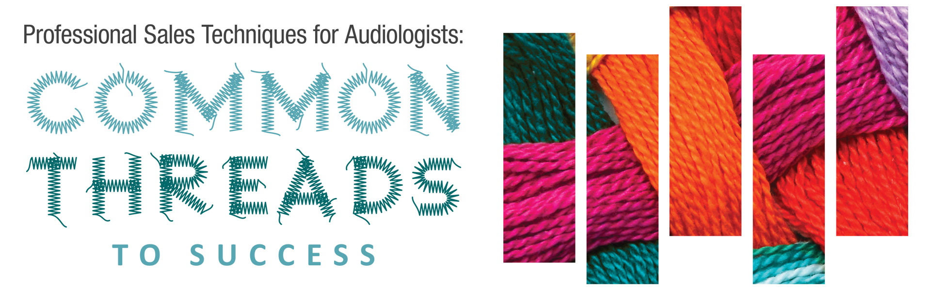 Professional Sales Techniques for Audiologists: Common Threads To Success